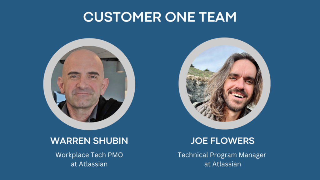 Customer one team including Warren Shubin and Joe Flowers.